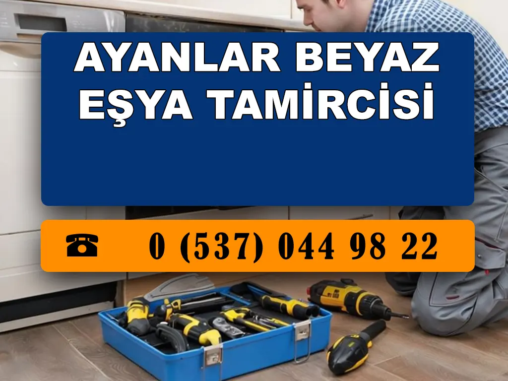 Ayanlar Beyaz Eşya Tamircisi 