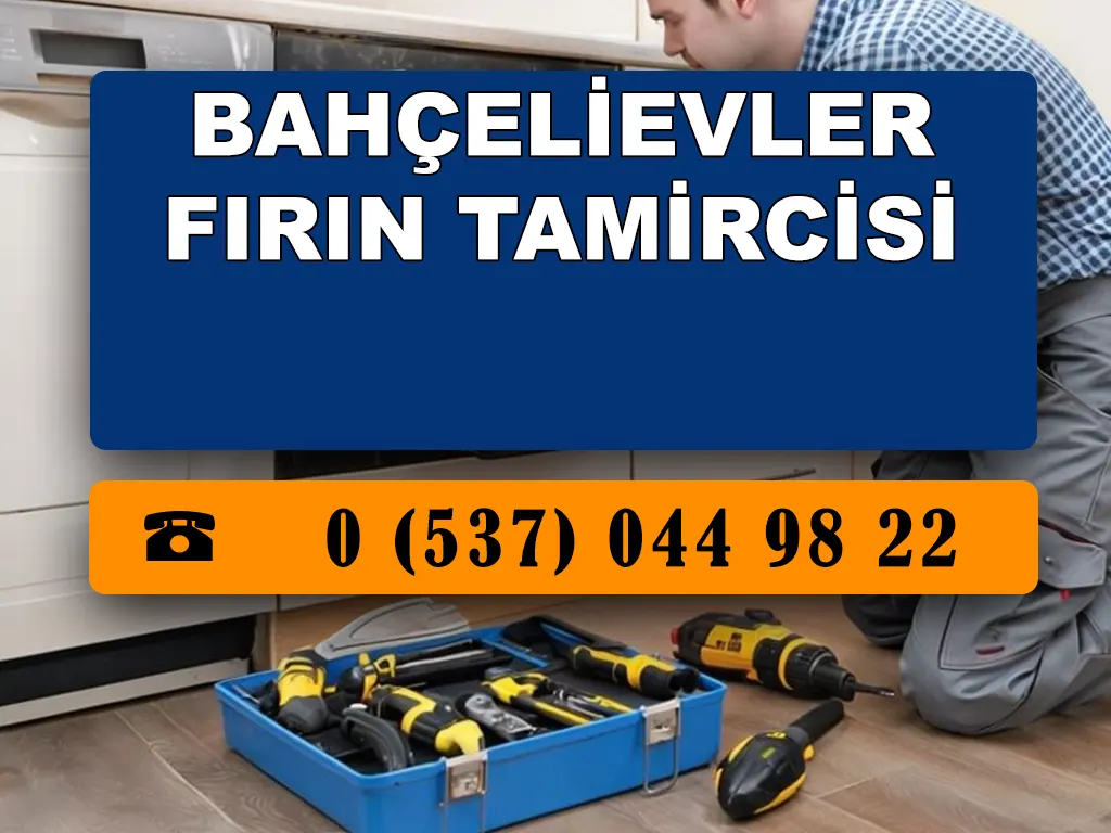 Bahçelievler Fırın Tamircisi 