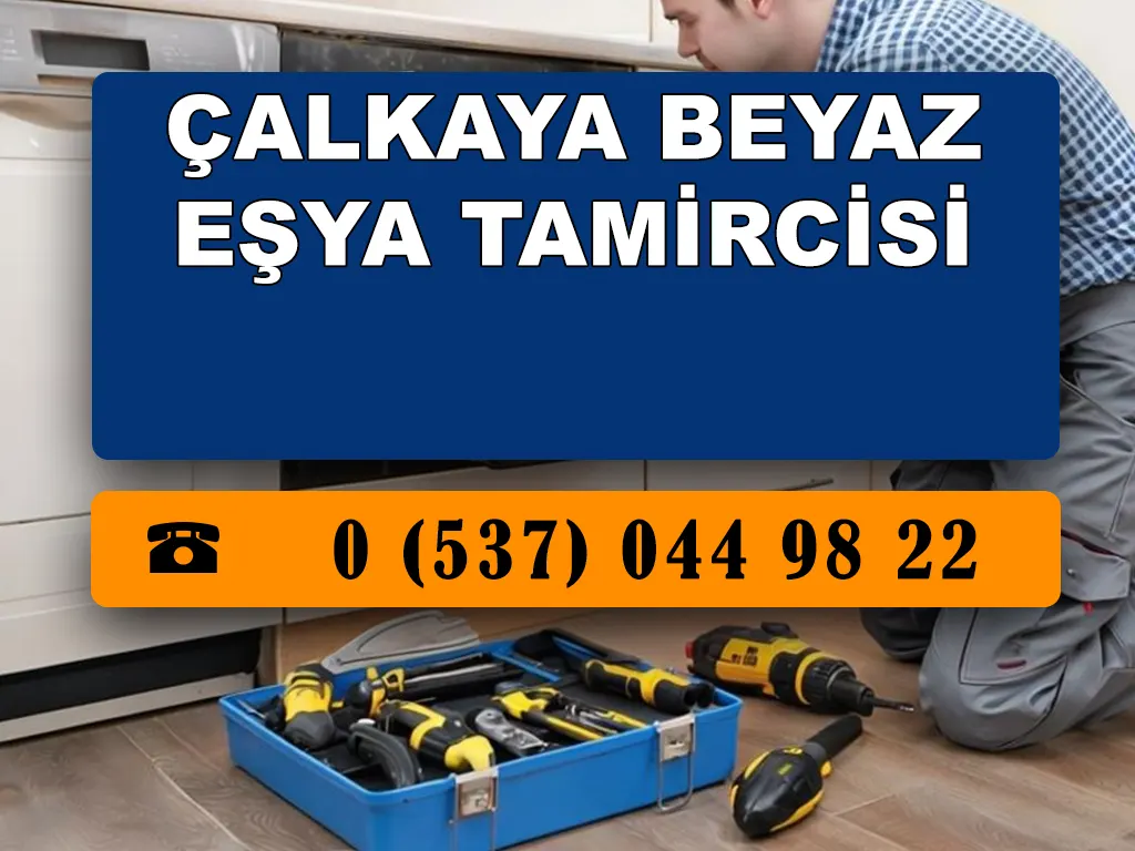 Çalkaya Beyaz Eşya Tamircisi 
