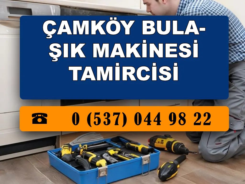 Çamköy Bulaşık Makinesi Tamircisi 