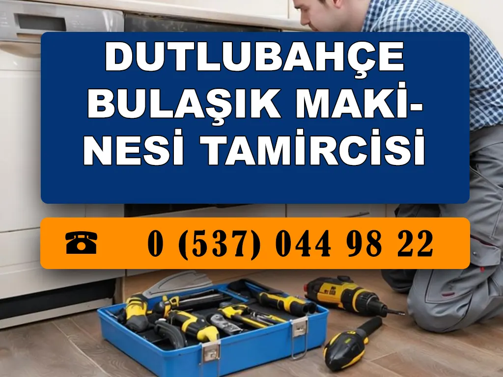Dutlubahçe Bulaşık Makinesi Tamircisi 