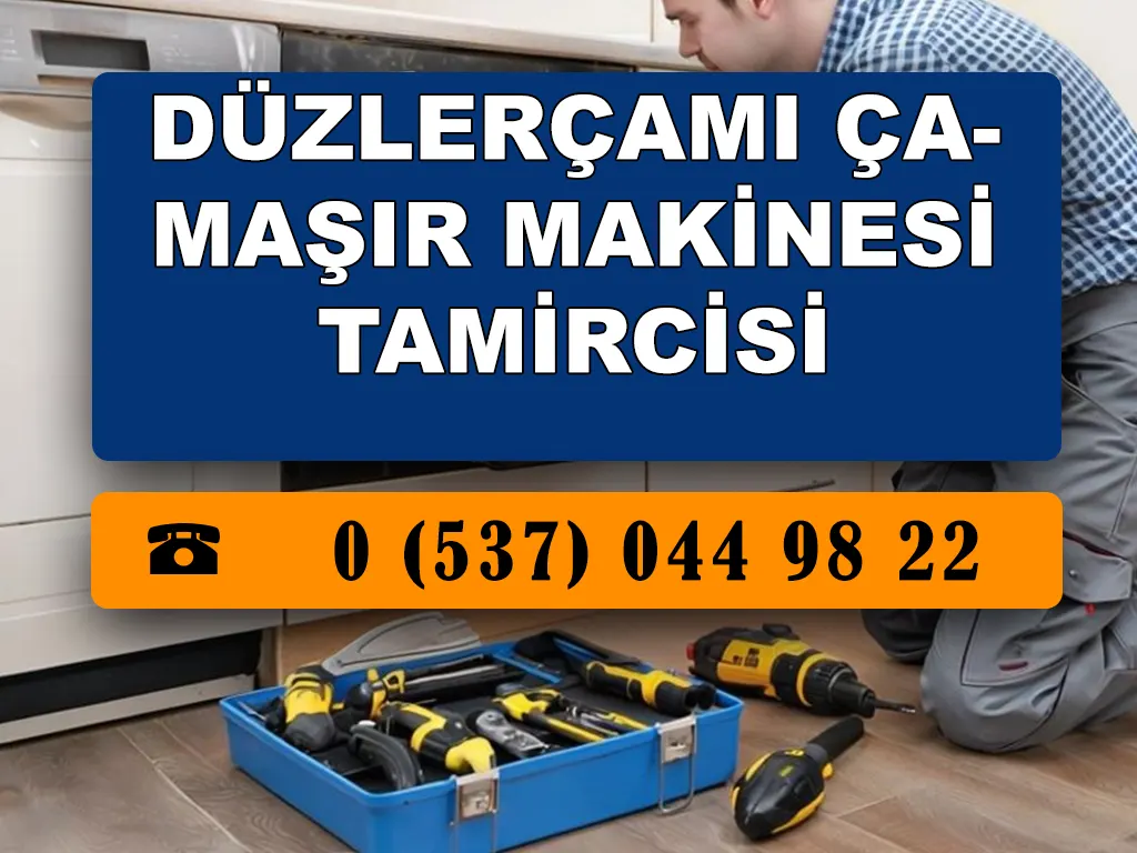 Düzlerçamı Çamaşır Makinesi Tamircisi 