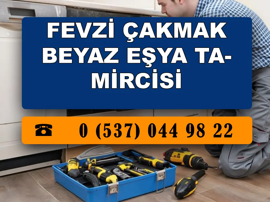 Fevzi Çakmak Beyaz Eşya Tamircisi 