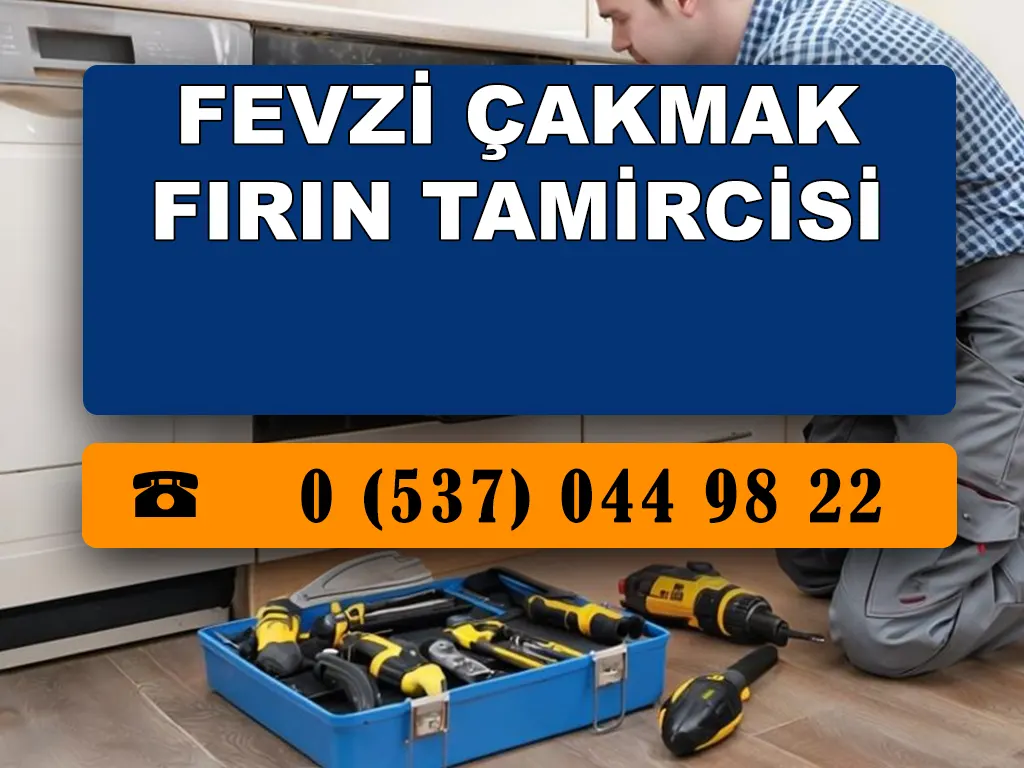 Fevzi Çakmak Fırın Tamircisi 