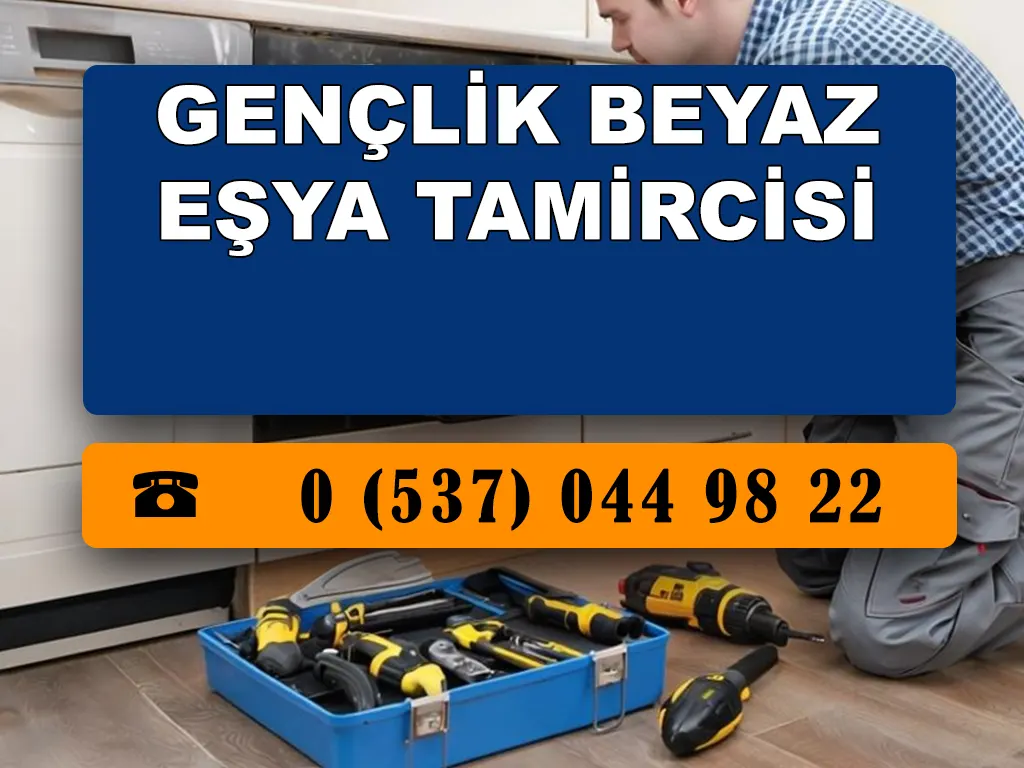 Gençlik Beyaz Eşya Tamircisi 