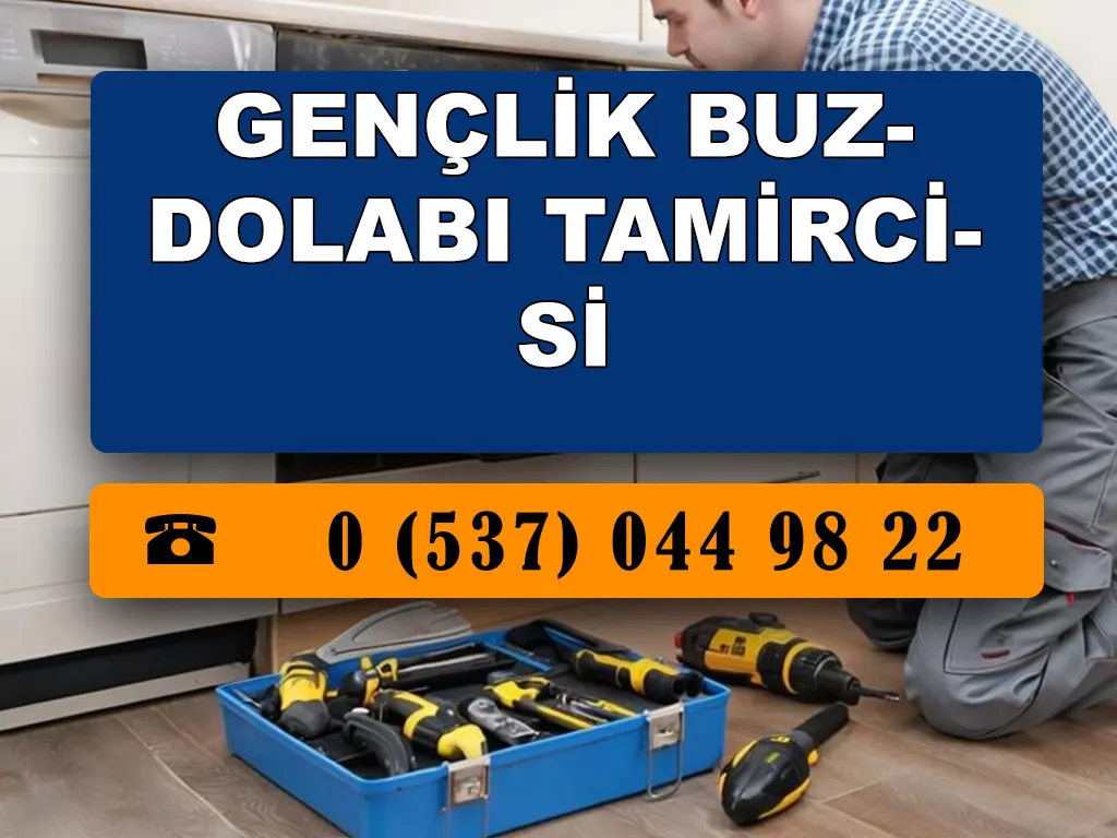 Gençlik Buzdolabı Tamircisi 