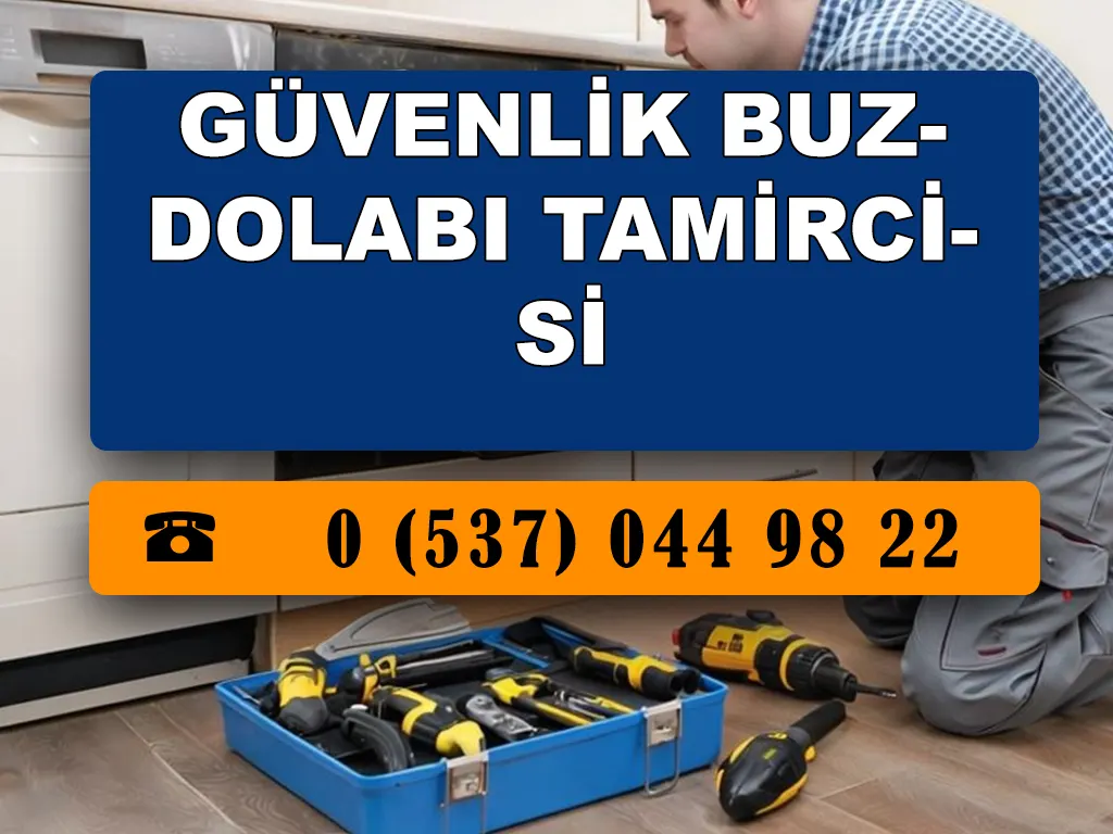 Güvenlik Buzdolabı Tamircisi 