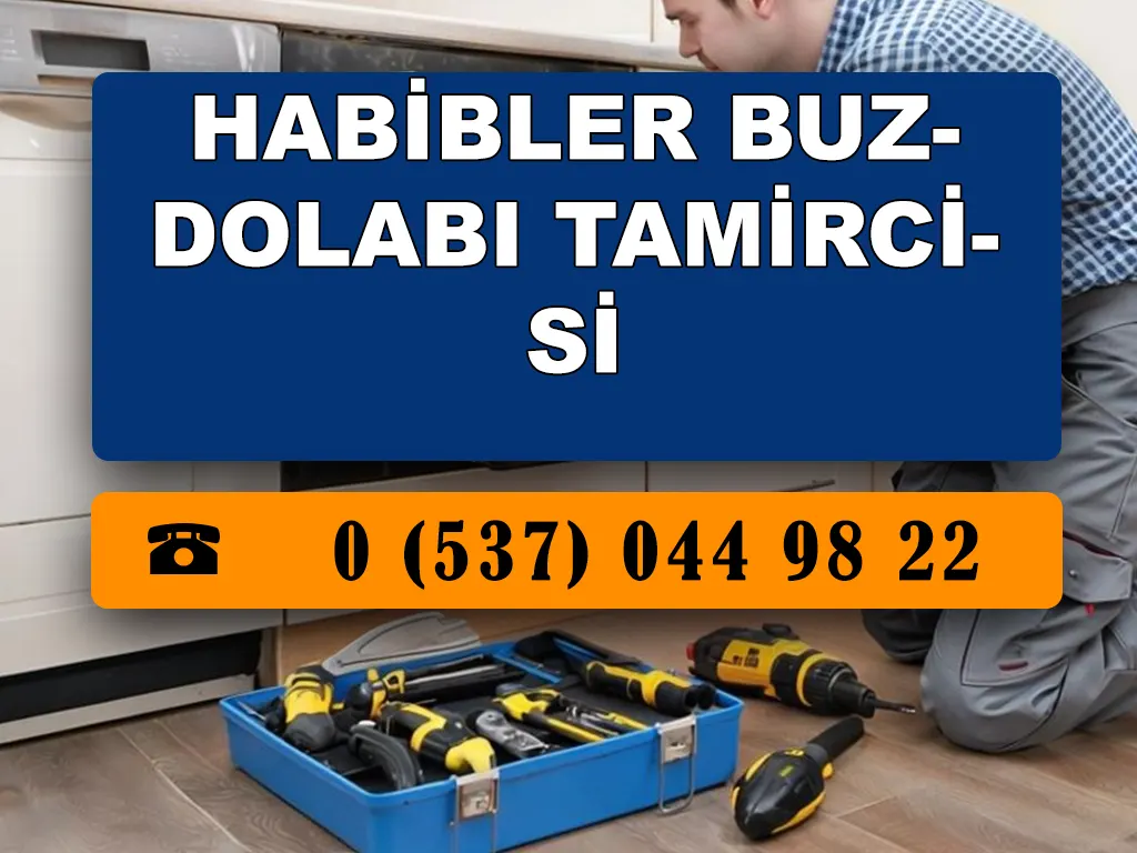 Habibler Buzdolabı Tamircisi 