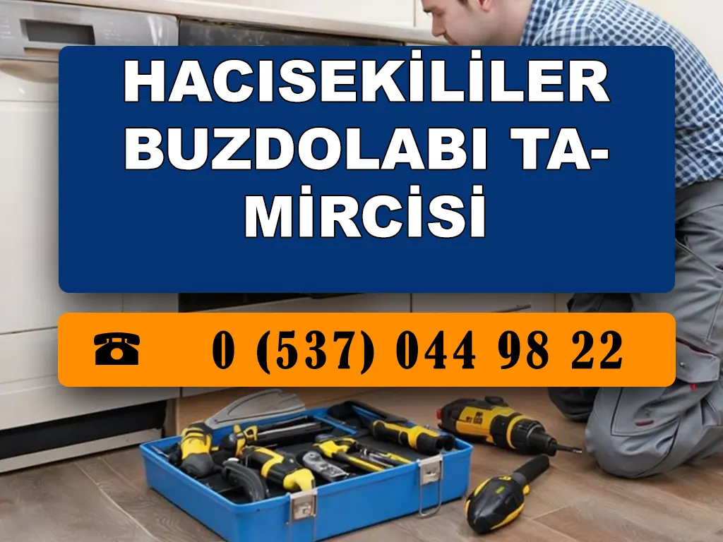 Hacısekililer Buzdolabı Tamircisi 
