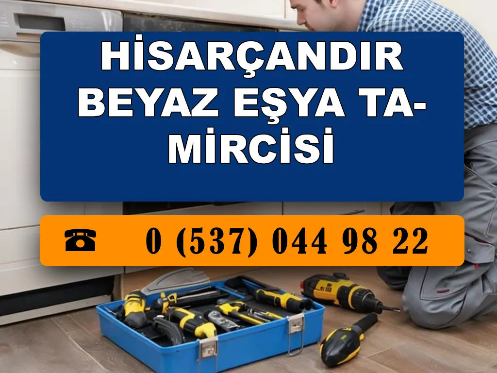 Hisarçandır Beyaz Eşya Tamircisi 