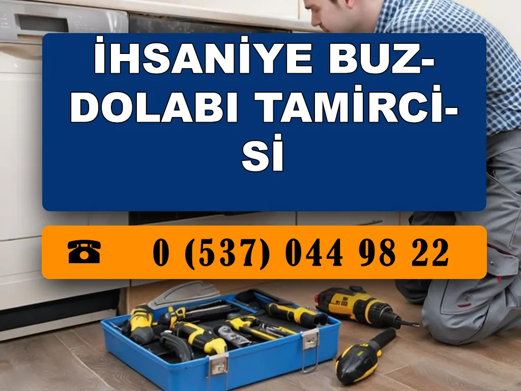 İhsaniye Buzdolabı Tamircisi 