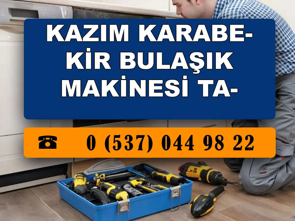 Kazım Karabekir Bulaşık Makinesi Tamircisi 