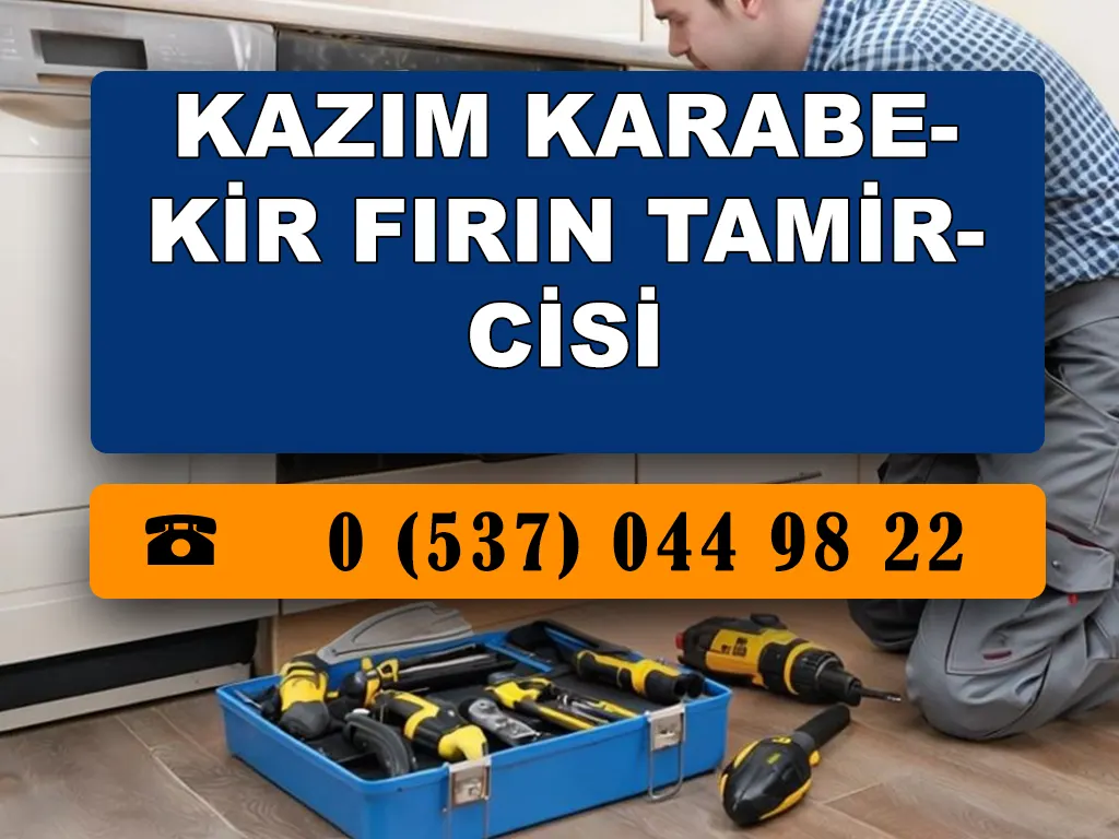 Kazım Karabekir Fırın Tamircisi 