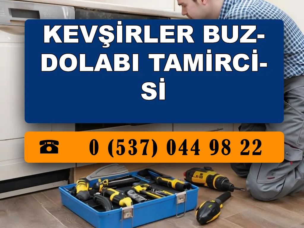 Kevşirler Buzdolabı Tamircisi 