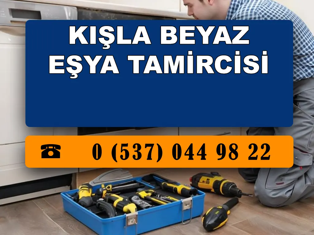 Kışla Beyaz Eşya Tamircisi 