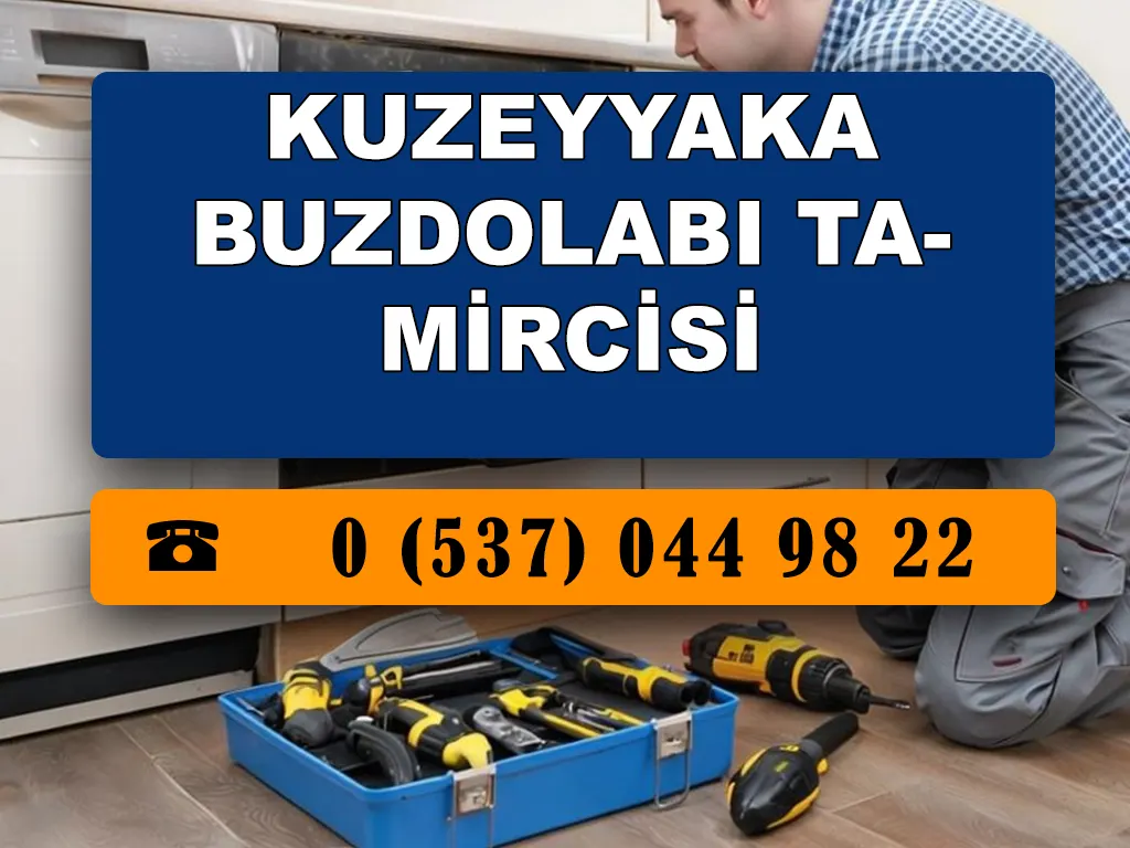 Kuzeyyaka Buzdolabı Tamircisi 