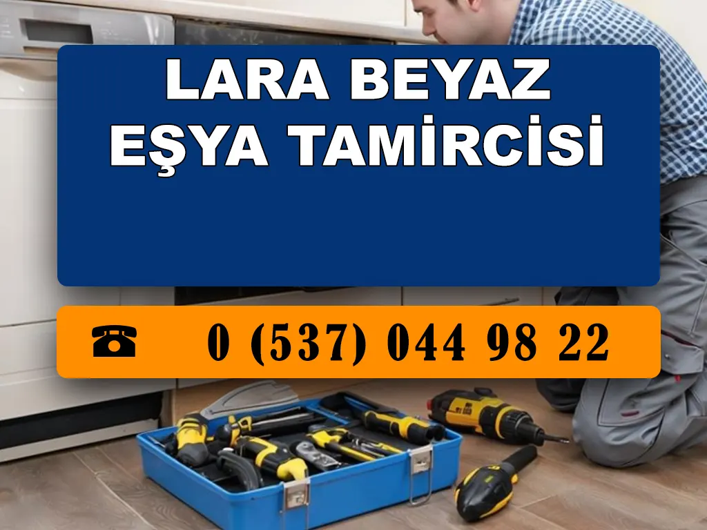 Lara Beyaz Eşya Tamircisi 