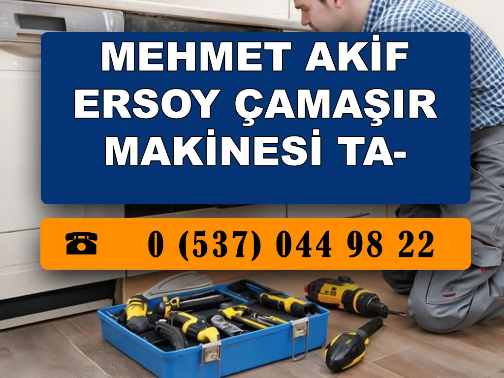 Mehmet Akif Ersoy Çamaşır Makinesi Tamircisi 
