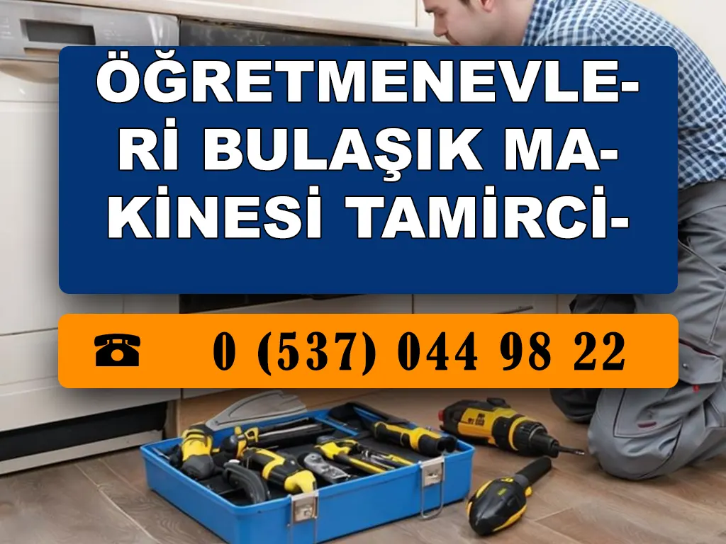 Öğretmenevleri Bulaşık Makinesi Tamircisi 
