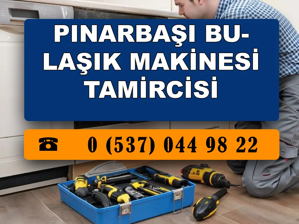 Pınarbaşı Bulaşık Makinesi Tamircisi 