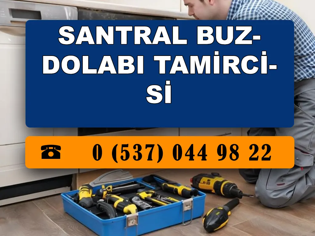 Santral Buzdolabı Tamircisi 