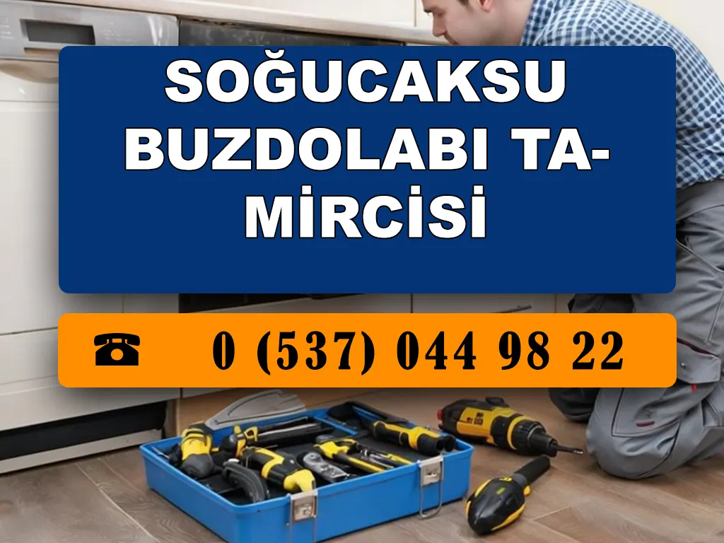 Soğucaksu Buzdolabı Tamircisi 
