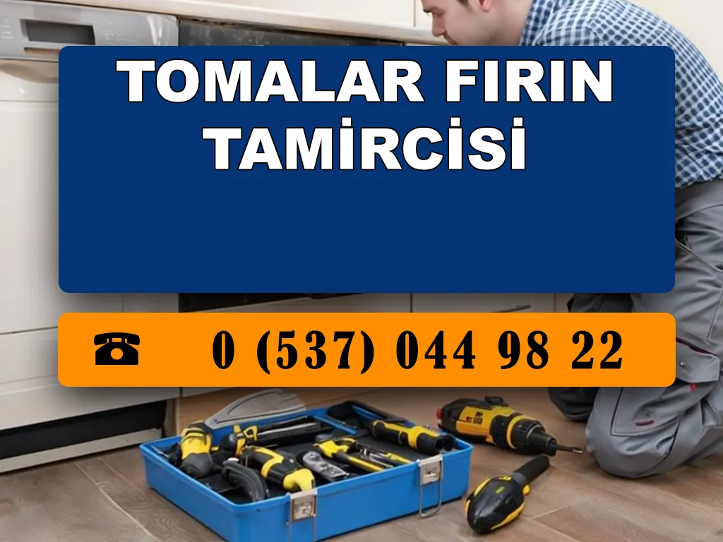 Tomalar Fırın Tamircisi 
