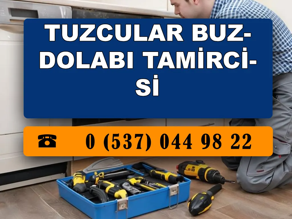 Tuzcular Buzdolabı Tamircisi 