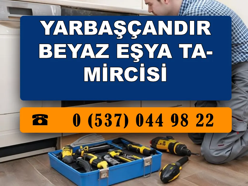 Yarbaşçandır Beyaz Eşya Tamircisi 