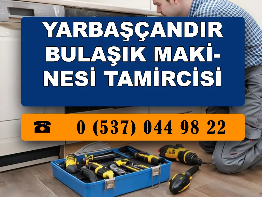 Yarbaşçandır Bulaşık Makinesi Tamircisi 
