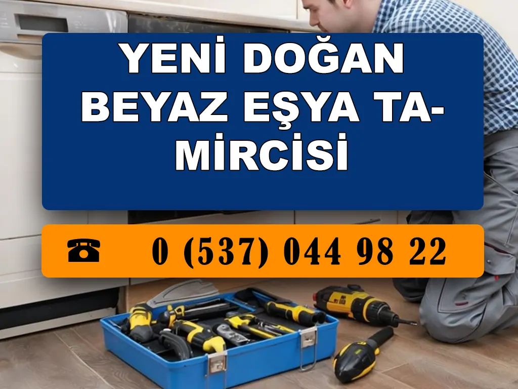 Yeni Doğan Beyaz Eşya Tamircisi 