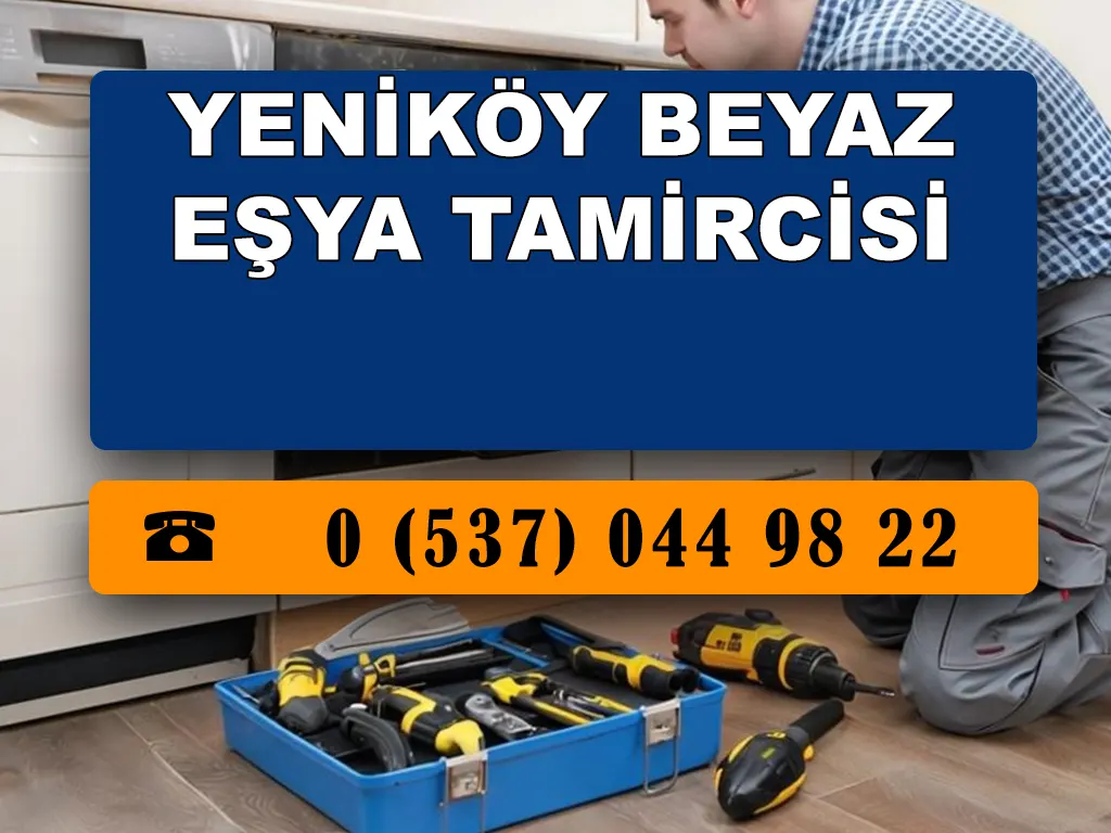 Yeniköy Beyaz Eşya Tamircisi 