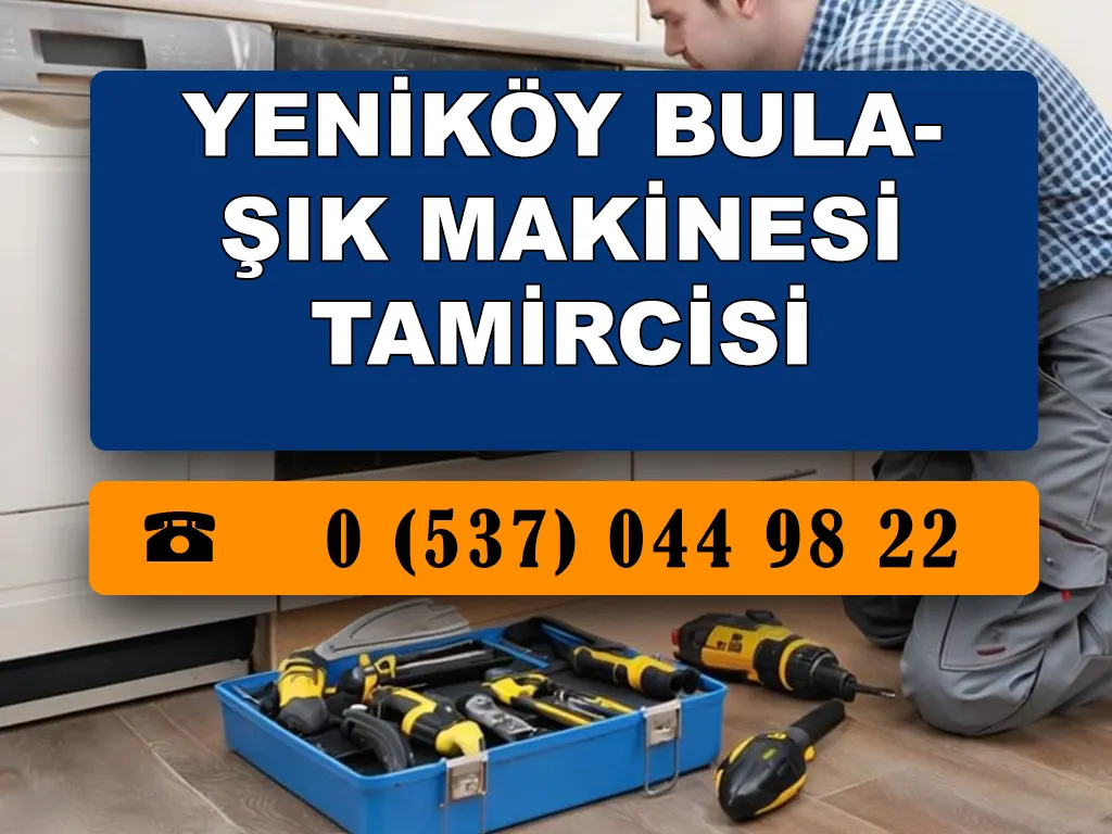 Yeniköy Bulaşık Makinesi Tamircisi 