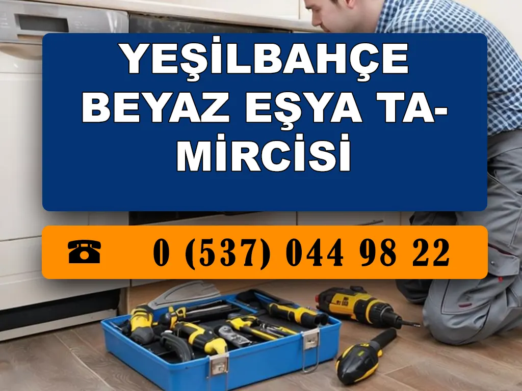 Yeşilbahçe Beyaz Eşya Tamircisi 