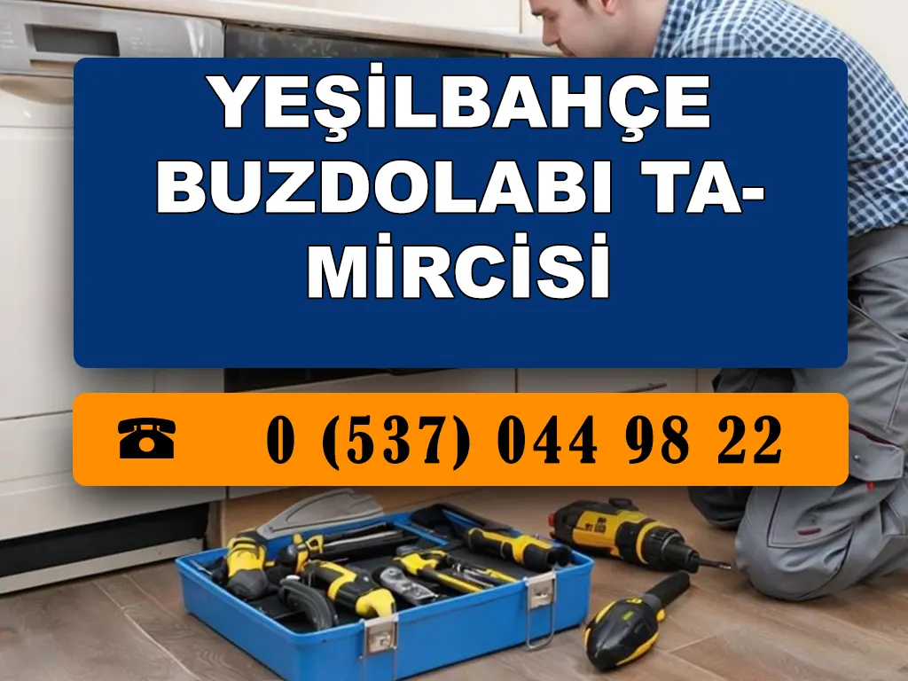 Yeşilbahçe Buzdolabı Tamircisi 
