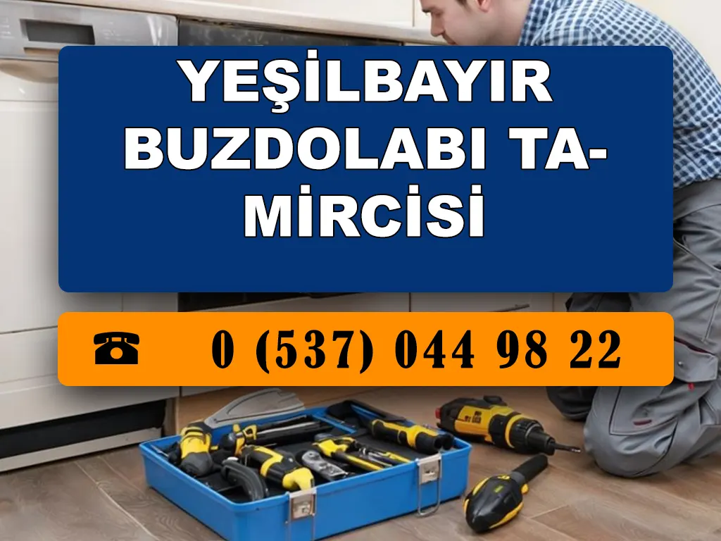 Yeşilbayır Buzdolabı Tamircisi 