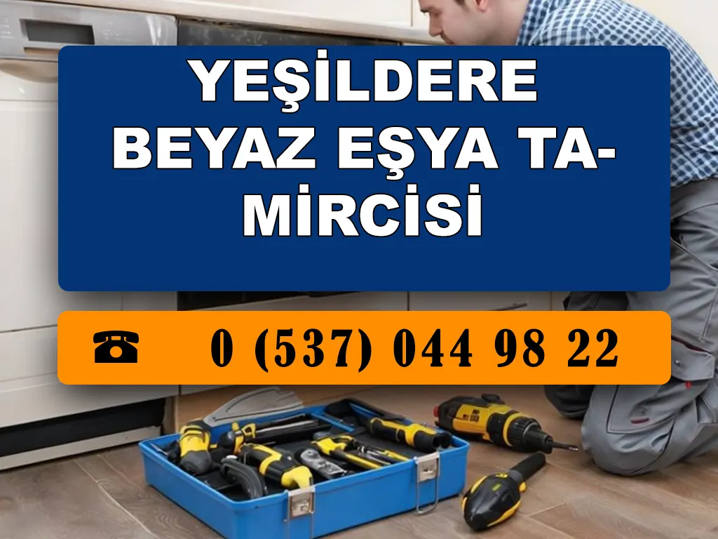 Yeşildere Beyaz Eşya Tamircisi 