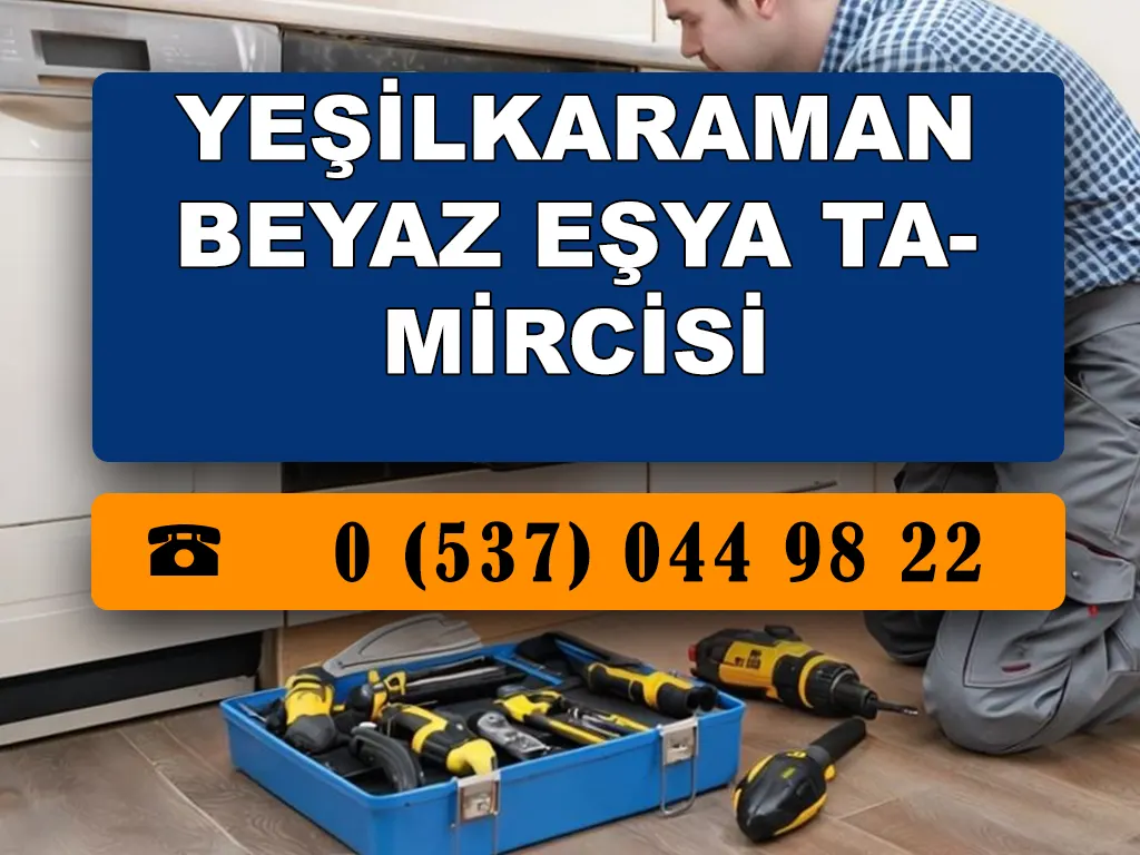 Yeşilkaraman Beyaz Eşya Tamircisi 