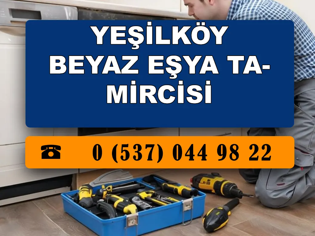 Yeşilköy Beyaz Eşya Tamircisi 
