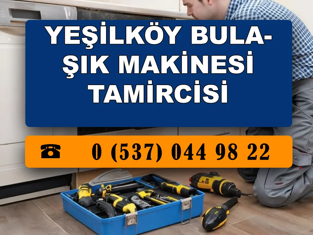 Yeşilköy Bulaşık Makinesi Tamircisi 