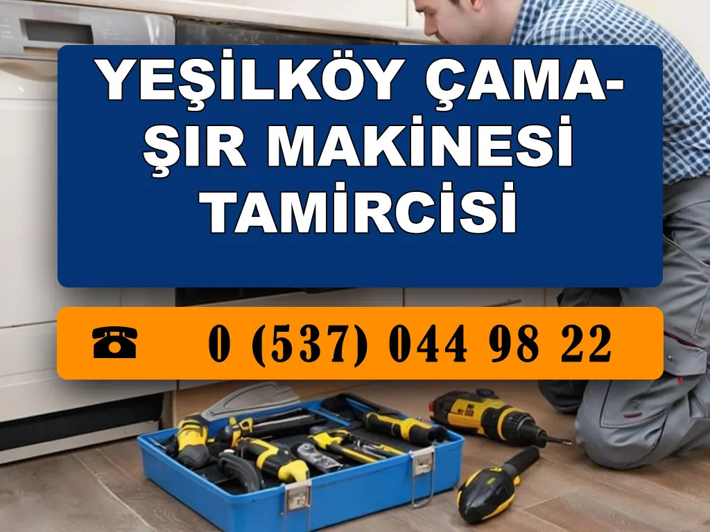Yeşilköy Çamaşır Makinesi Tamircisi 