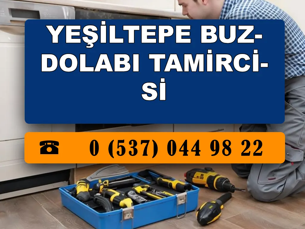 Yeşiltepe Buzdolabı Tamircisi 